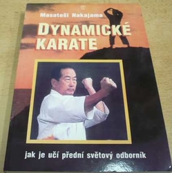 Masatoši Nakajama - Dynamické karate (2002)