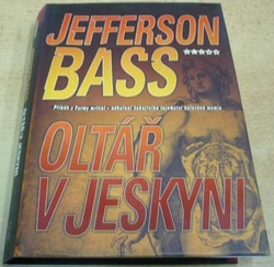 Jefferson Bass - Oltář v jeskyni (2008)