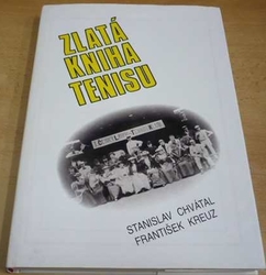 Stanislav Chvátal - Zlatá kniha tenisu (1993)