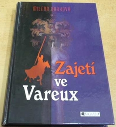 Milena Durková - Zajetí ve Vareux (2005)