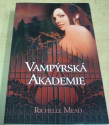 Richelle Mead - Vampýrská akademie  (2009)