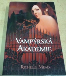 Richelle Mead - Vampýrská akademie  (2009)  