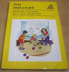 Svět čísel a tvarů. Sbírka úloh z matematiky pro 3. ročník základní školy (2002)