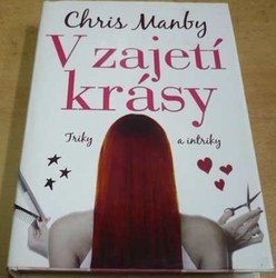 Chris Manby - V zajetí krásy, Triky a intriky (2009)