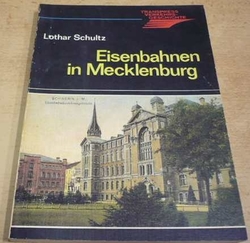 Lothar Schultz - Eisenbahnen in Mecklenburg (1986) německy  