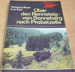 Wolfgang Beyer Emil Ehle - Uber den Rennsteig-von Sonneberg nach Probstzella (1983) německy   