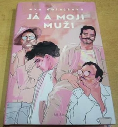 Eva Dolejšová - Já a moji muži (2019)