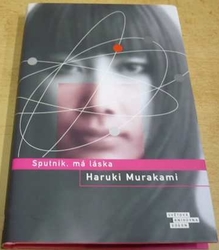 Haruki Murakami - Sputnik, má lásko (2009)