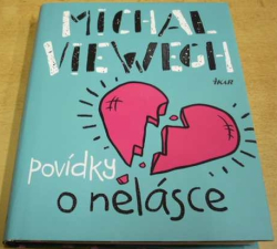 Michal Viwegh - Povídky o nelásce (2019)