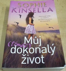 Sophie Kinsella - Můj (téměř) dokonalý život (2019)