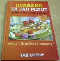 Jitka Živsová - Uvařeno za pár minut. Rychlá jídla nejen z masa (2010)