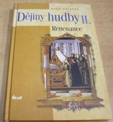 Naďa Hrčková - Dějiny hudby II. Renesance (2005)