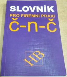 Albert B. Cinolt - Slovník pro firemní praxi německo-český - česko-německý (2003)