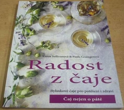 Karen Sullivanová - Radost z čaje. Čaj nejen o páté (2016)