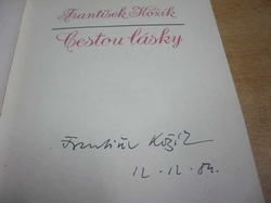 František Kožík - Cestou lásky (1958) PODPIS AUTORA !!!