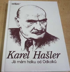 Karel Hašler - Já mám holku od Odkolků (1992)