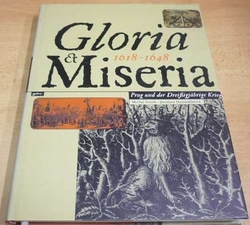 Michal Šroněk - Gloria & Miseria. Prag und der Dreissigjahrige Krieg (1998) německy