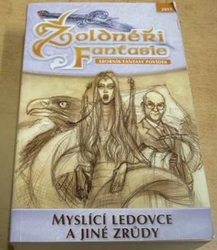 Žoldnéři fantasie. Myslící ledovce a jiné zrůdy. Sborník fantasy povídek (2015)