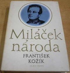 František Kožík - Miláček národa (1982) PODPIS AUTORA !!!