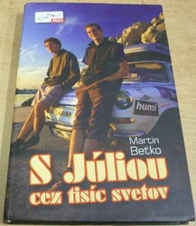 Martin Beťko - S Júliou cez tisíc svetov (2012) slovensko