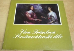 Věra Frömlová - Restaurátorské dílo (1980) katalog výstavy. PODPIS AUTORKY !!!