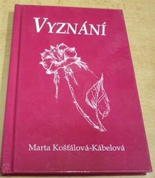 Marta Košťálová-Kábelová - Vyznání (1995)