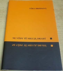 Věra Hrdinová - Ne vždy tě miluji, drahý (2012)