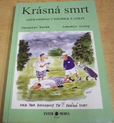 Jaroslav Kuťák - Krásná smrt aneb Osmnáct povídek z golfu (2003)