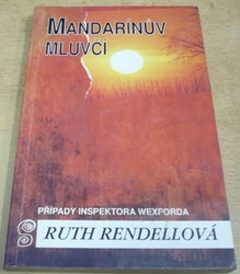 Ruth Rendellová - Mandarínův mluvčí. Případy inspektora Wexforda (1995)