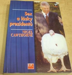 Nigel Cawthorne - Sex a lásky prezidentů (1997)