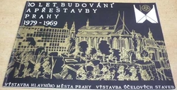 10 let budování a přestavby Prahy 1979 -1969 (1970)
