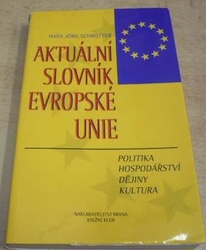 Hans Jörg Schrötter - Aktuální slovník Evropské unie (2003)