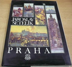 Jaroslav Šetelík - Praha (1992) čtyřjazyčná CZ. D. GB. FR.