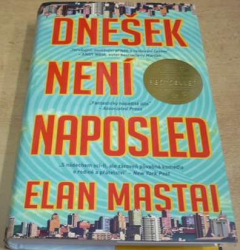 Elan Mastai - Dnešek není naposled (2017)