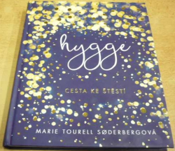 Marie Tourell Soderbergová - HYGGE. Cesta ke štěstí (2017)