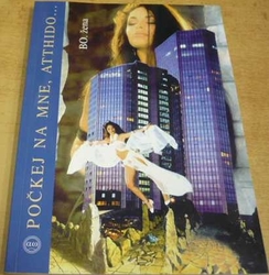 BO. žena - Počkej na mne, Atthido... (2007) PODPIS AUTORKY !!!