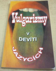 Hana Golonová - Vulgarizmy v devíti jazycích (2006)