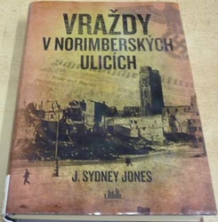 J. Sydney Jones - Vraždy v Norimberských ulicích (2015)