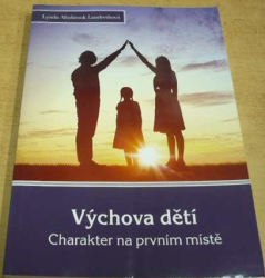 Lynda Alsobrook Landrethová - Výchova dětí. Charakter na prvním místě (2020)