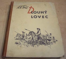 A. V. Frič - Dlouhý lovec (1941)