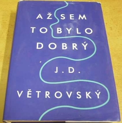 J. D. Větrovský - Až sem to bylo dobrý (2017)
