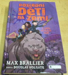 Max Brallier - Poslední děti na zemi (2018)