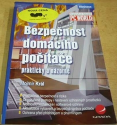 Mojmír Král - Bezpečnost domácího počítače prakticky a názorně (2006)