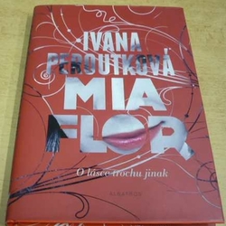 Ivana Peroutková - Mia Flor (2013)