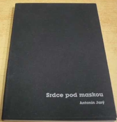 Antonín Jarý - Srdce pod maskou (2000)