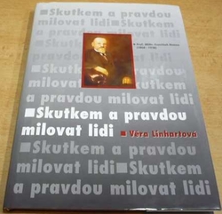 Věra Linhartová - Skutkem a pravdou milovat lidi (2008)