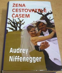 Audrey Niffengger - Žena cestovatele časem (2004)