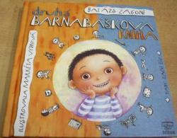 Balázs Zágoni - Barnabášek a čata/Druhá Barnabáškova kniha (2010) oboustranná kniha