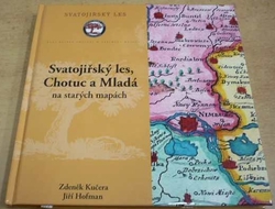 Zdeněk Kučera - Svatojiřský les, Chotuc a Mladá na starých mapách (2006)