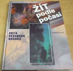 Anita Hessmann Kosaris - Žít podle počasí (1997)